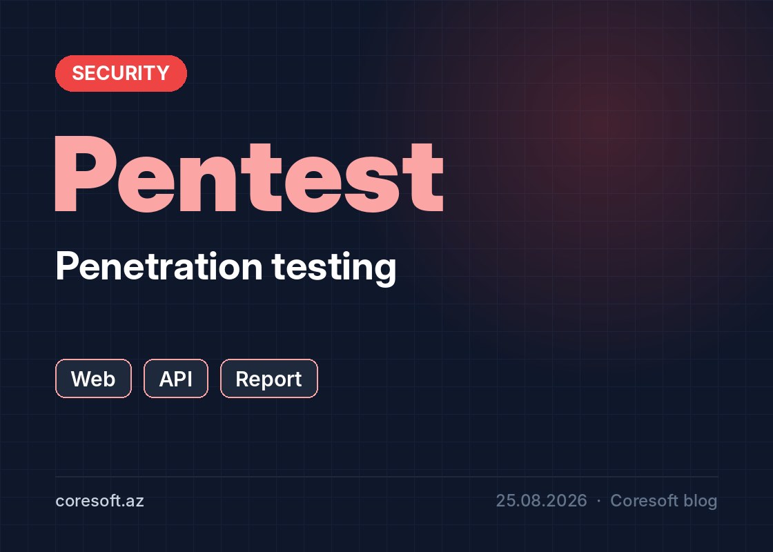 Penetrasiya testi nədir və şirkətinizin ona nə vaxt ehtiyacı var